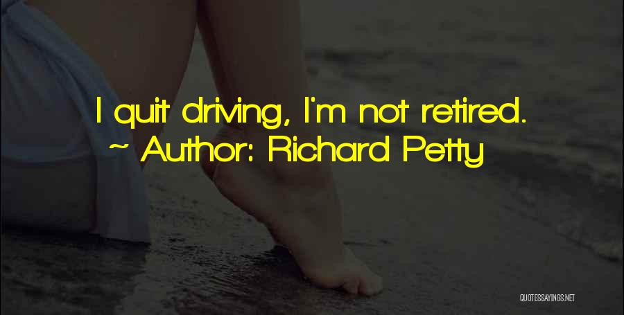 I'm Petty Quotes By Richard Petty