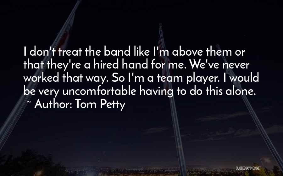 I'm Petty Quotes By Tom Petty