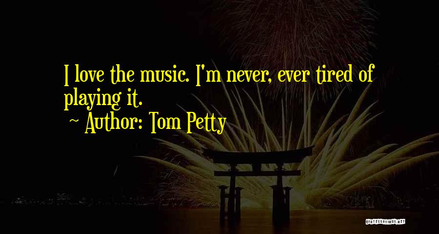 I'm Petty Quotes By Tom Petty