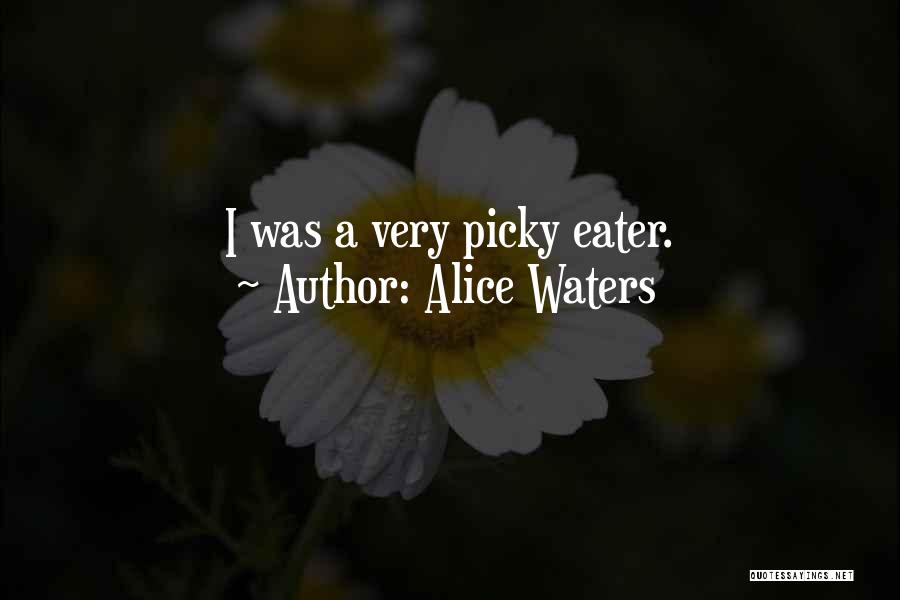 I'm Picky Quotes By Alice Waters
