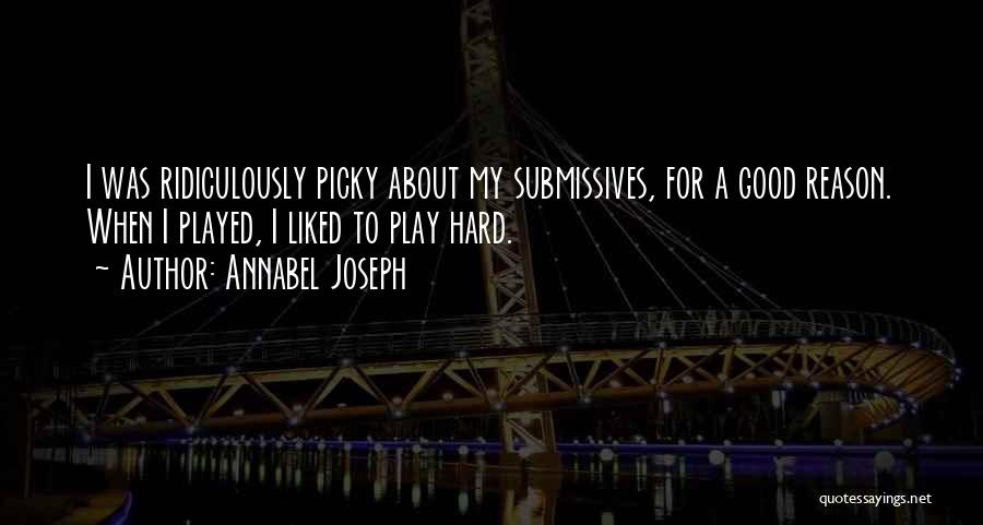 I'm Picky Quotes By Annabel Joseph