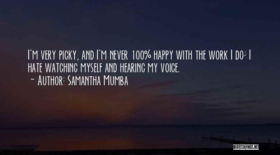 I'm Picky Quotes By Samantha Mumba