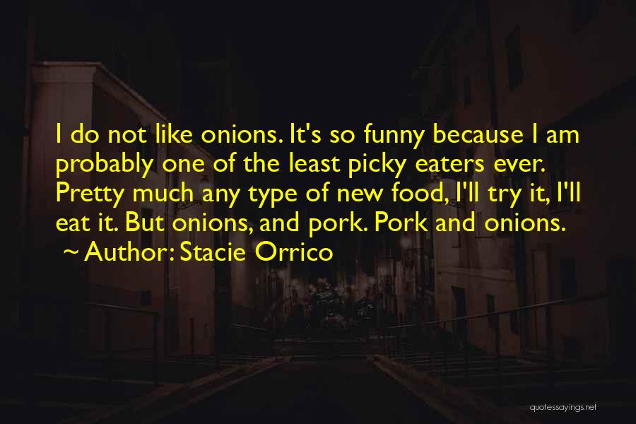 I'm Picky Quotes By Stacie Orrico