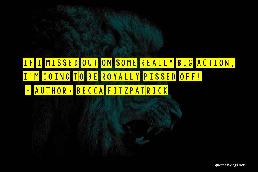 I'm Pissed Off Quotes By Becca Fitzpatrick