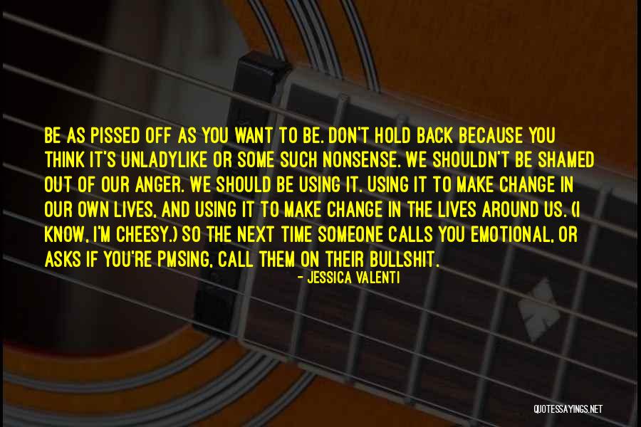 I'm Pissed Off Quotes By Jessica Valenti I'm Pissed Off Quotes By Jessica Valenti