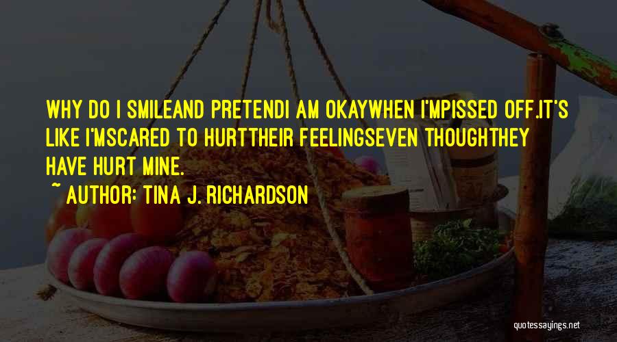 I'm Pissed Off Quotes By Tina J. Richardson