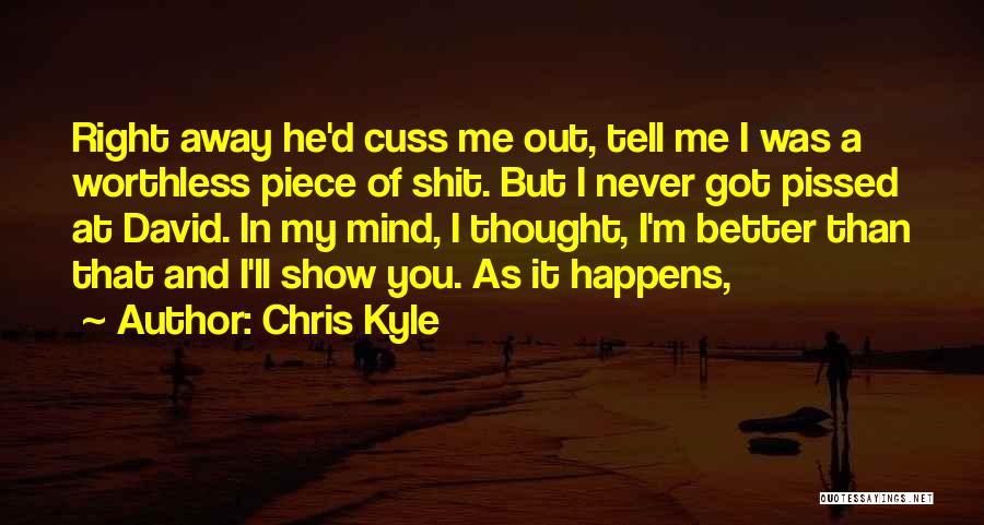 I'm Pissed Quotes By Chris Kyle