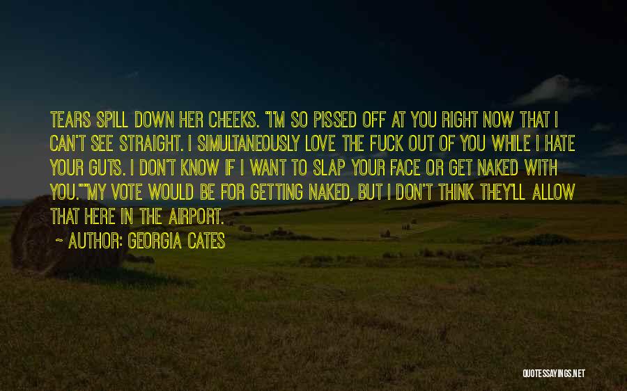 I'm Pissed Quotes By Georgia Cates