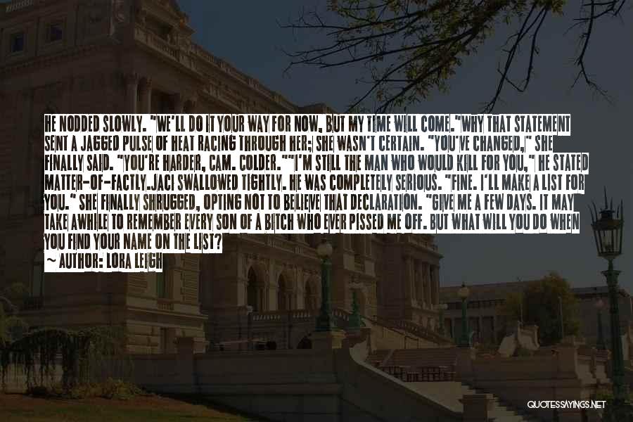 I'm Pissed Quotes By Lora Leigh I'm Pissed Quotes By Lora Leigh