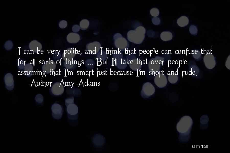 I'm Polite Quotes By Amy Adams