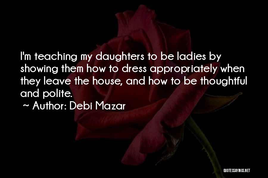 I'm Polite Quotes By Debi Mazar