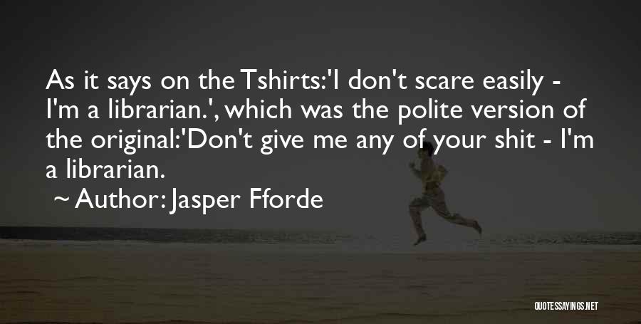 I'm Polite Quotes By Jasper Fforde
