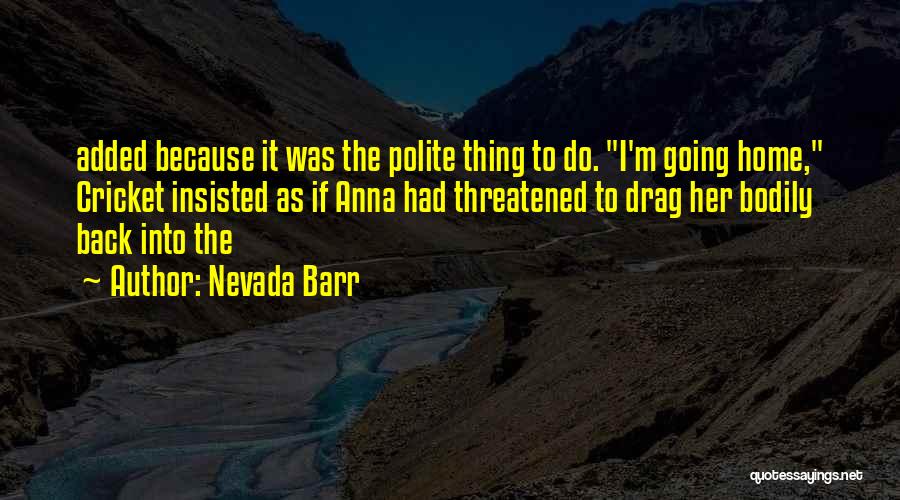 I'm Polite Quotes By Nevada Barr