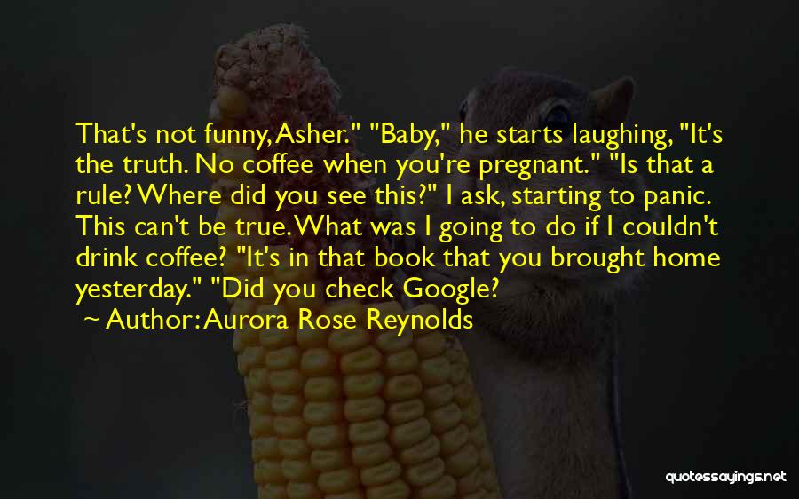 I'm Pregnant Funny Quotes By Aurora Rose Reynolds