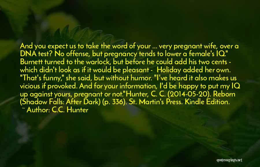 I'm Pregnant Funny Quotes By C.C. Hunter