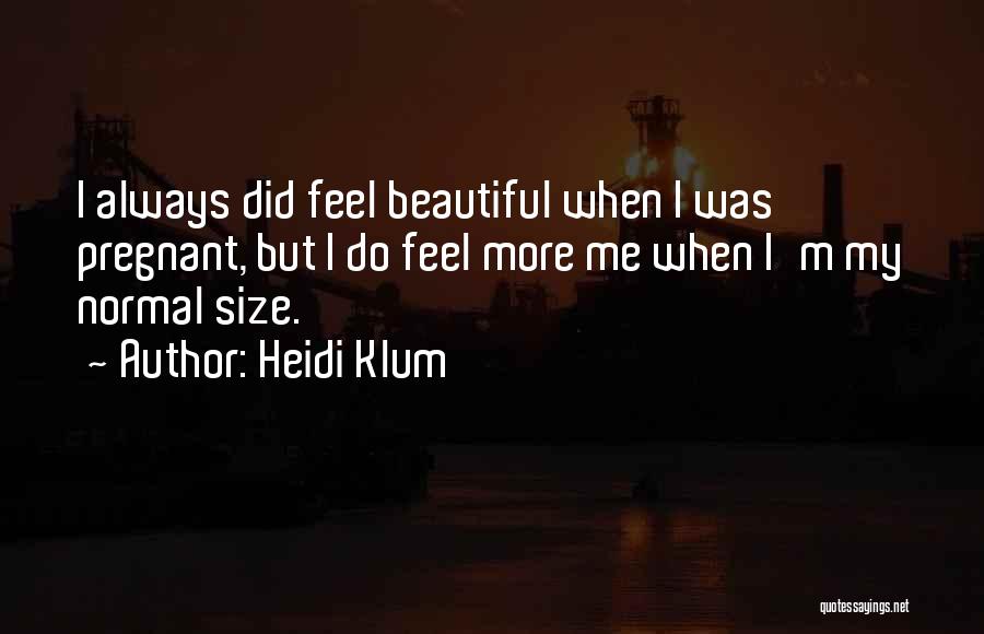 I'm Pregnant Quotes By Heidi Klum