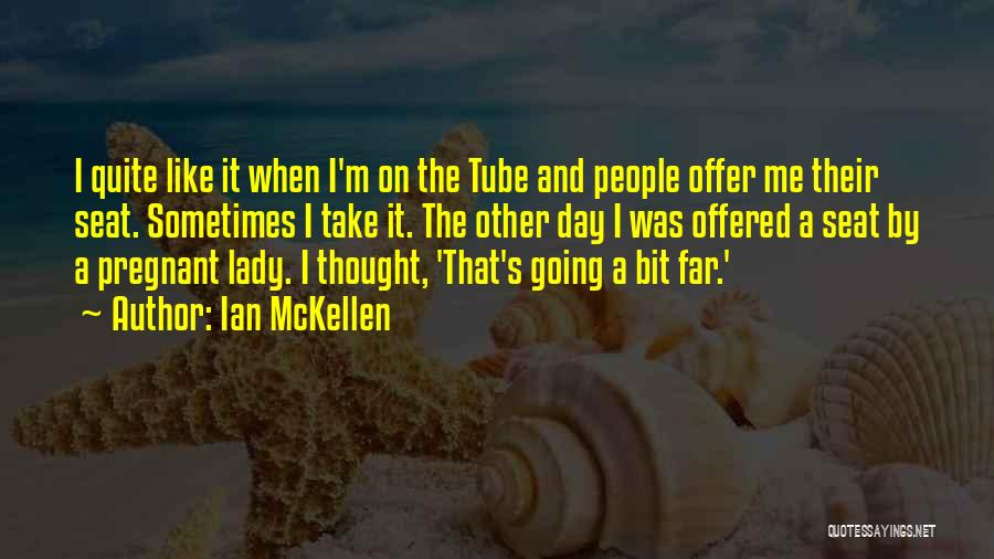 I'm Pregnant Quotes By Ian McKellen