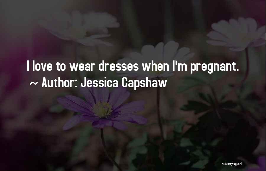 I'm Pregnant Quotes By Jessica Capshaw