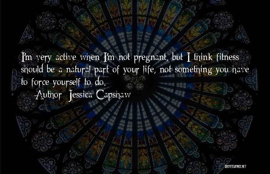 I'm Pregnant Quotes By Jessica Capshaw