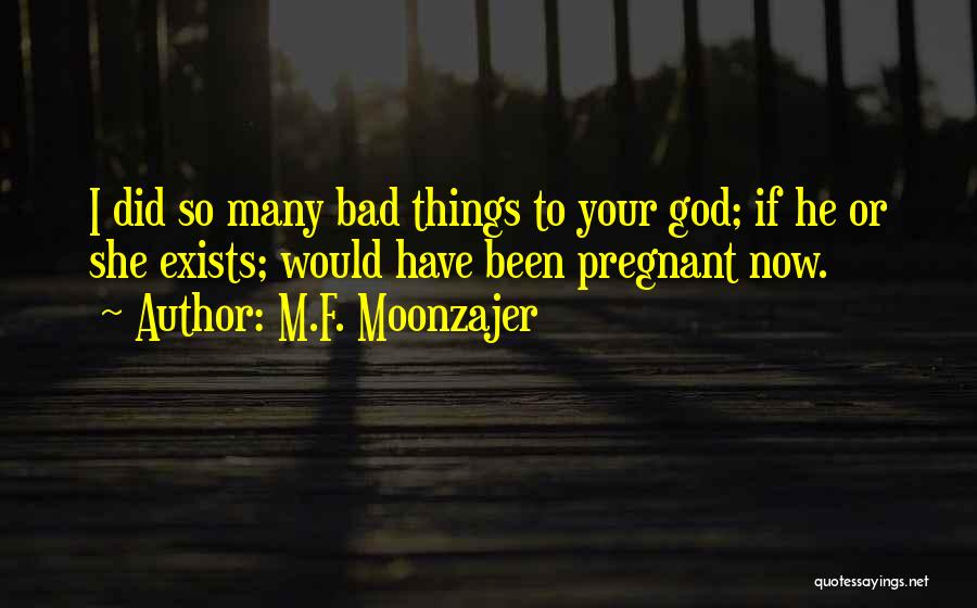 I'm Pregnant Quotes By M.F. Moonzajer