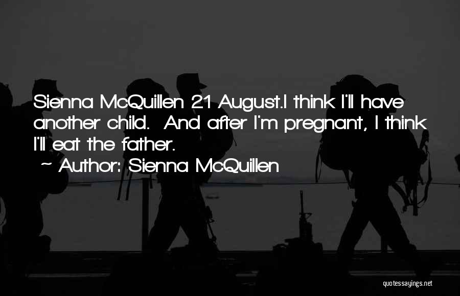 I'm Pregnant Quotes By Sienna McQuillen