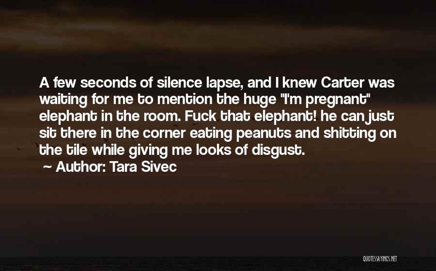 I'm Pregnant Quotes By Tara Sivec