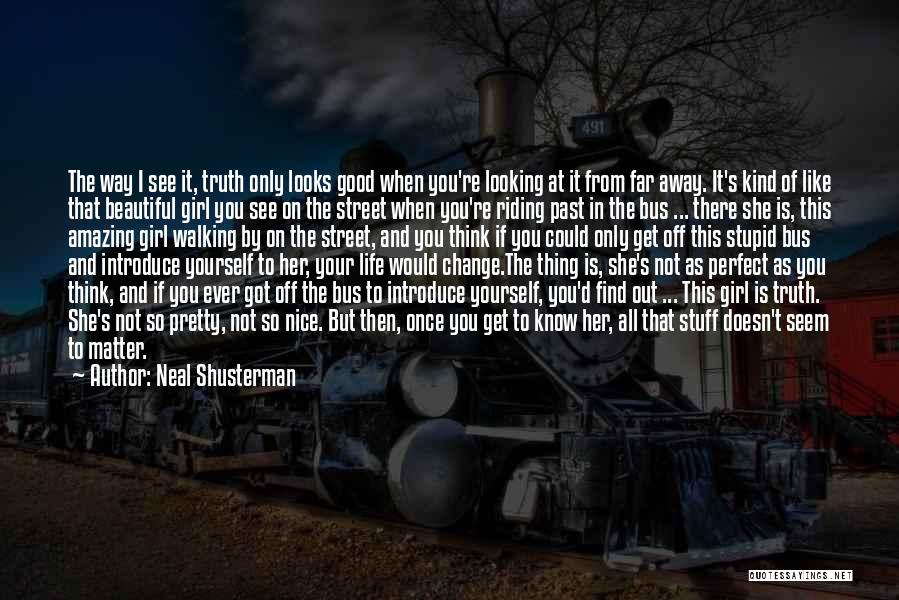 I'm Pretty But I'm Not Beautiful Quotes By Neal Shusterman