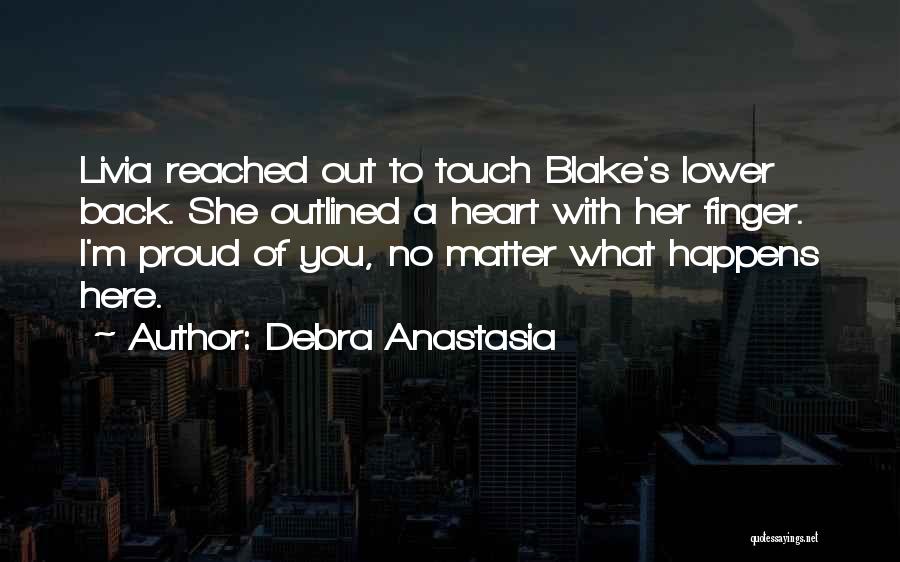 I'm Proud Of Her Quotes By Debra Anastasia