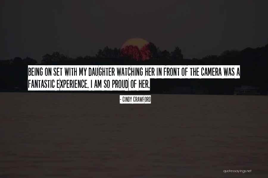 I'm Proud Of My Daughter Quotes By Cindy Crawford I'm Proud Of My Daughter Quotes By Cindy Crawford
