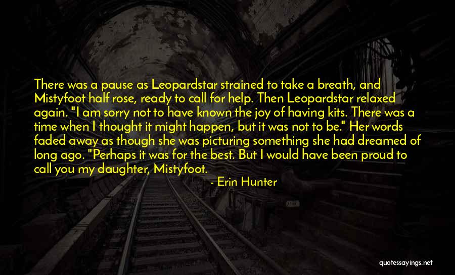 I'm Proud Of My Daughter Quotes By Erin Hunter I'm Proud Of My Daughter Quotes By Erin Hunter