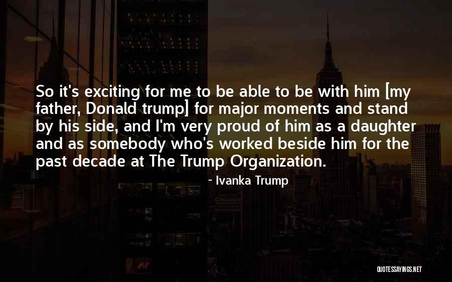 I'm Proud Of My Daughter Quotes By Ivanka Trump I'm Proud Of My Daughter Quotes By Ivanka Trump