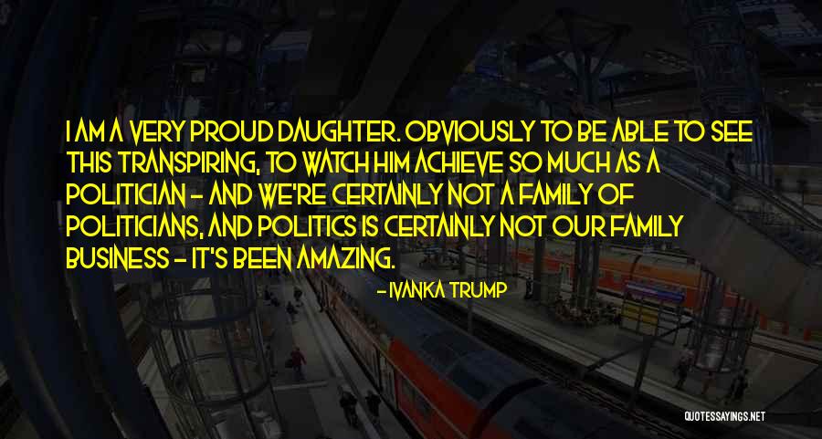 I'm Proud Of My Daughter Quotes By Ivanka Trump I'm Proud Of My Daughter Quotes By Ivanka Trump