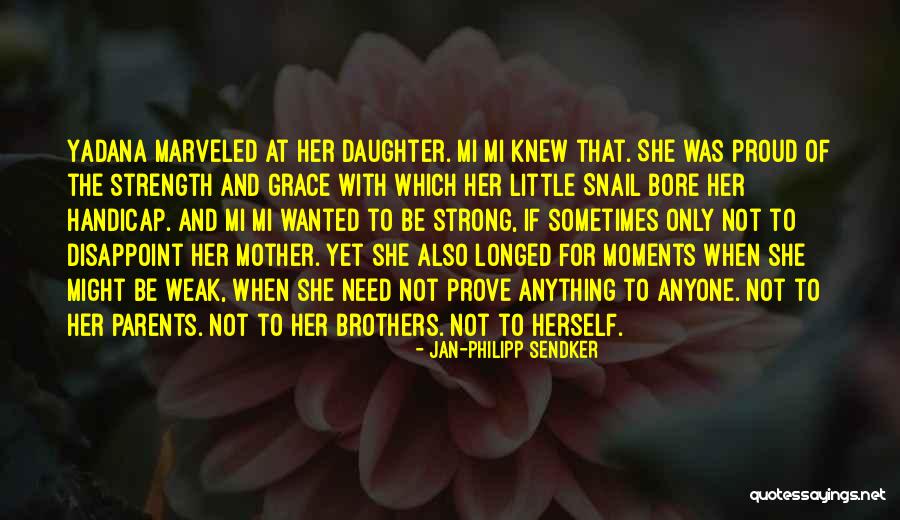 I'm Proud Of My Daughter Quotes By Jan-Philipp Sendker I'm Proud Of My Daughter Quotes By Jan-Philipp Sendker