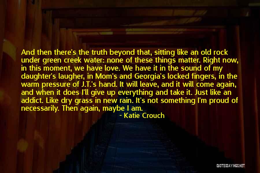 I'm Proud Of My Daughter Quotes By Katie Crouch I'm Proud Of My Daughter Quotes By Katie Crouch
