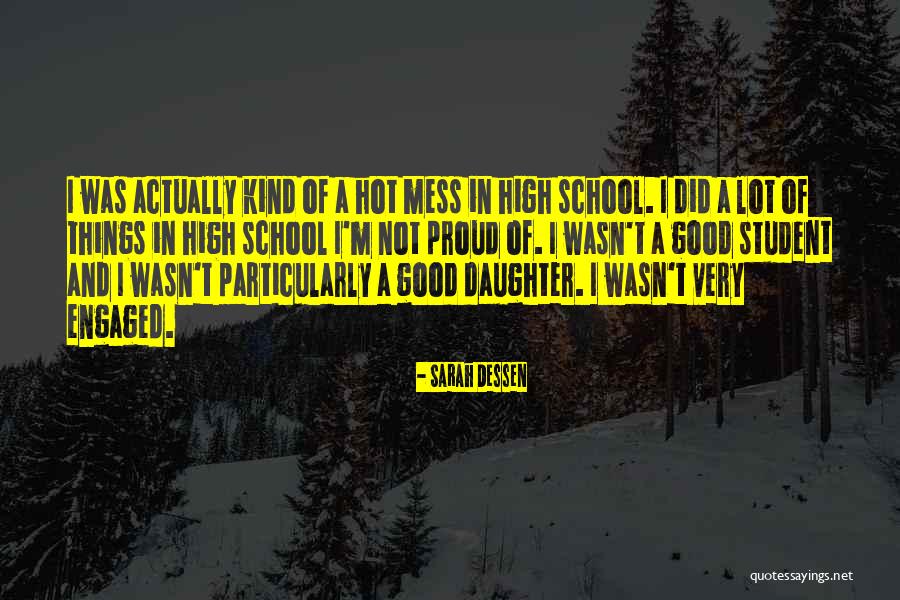 I'm Proud Of My Daughter Quotes By Sarah Dessen I'm Proud Of My Daughter Quotes By Sarah Dessen