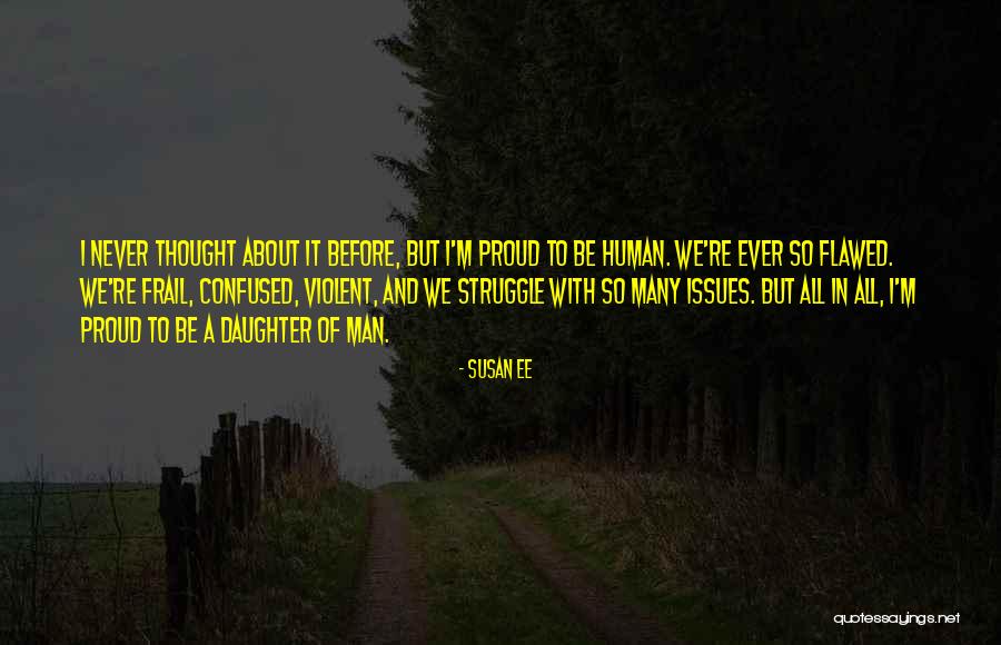 I'm Proud Of My Daughter Quotes By Susan Ee I'm Proud Of My Daughter Quotes By Susan Ee