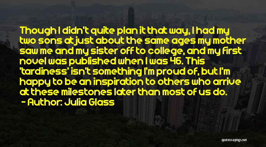 I'm Proud Of Us Quotes By Julia Glass