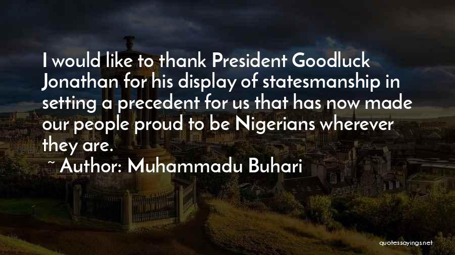 I'm Proud Of Us Quotes By Muhammadu Buhari