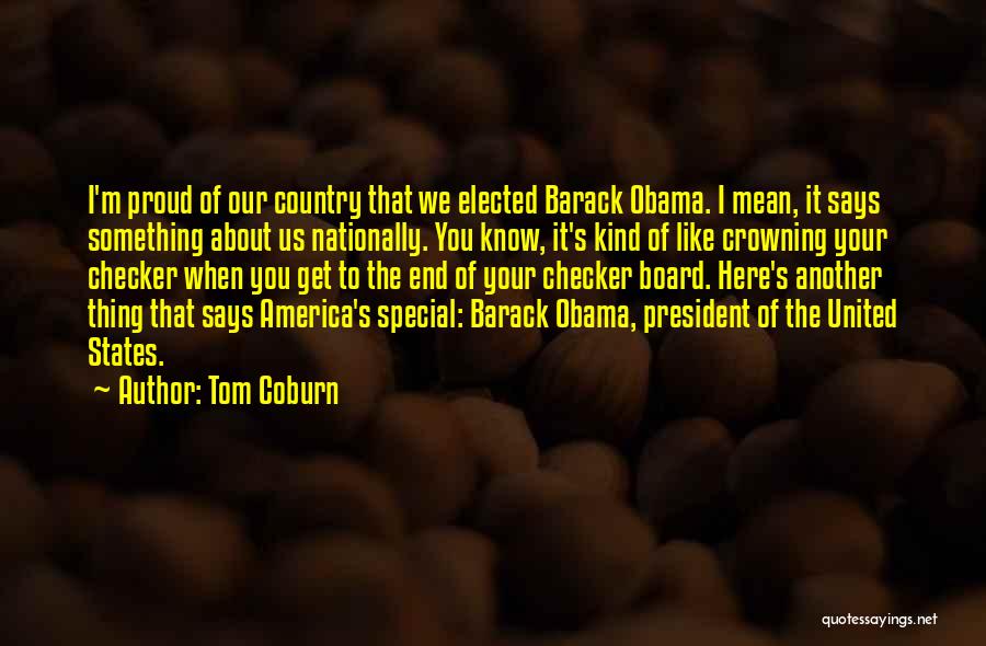 I'm Proud Of Us Quotes By Tom Coburn