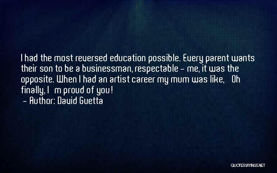 I'm Proud Of You My Son Quotes By David Guetta