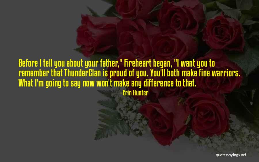 I'm Proud Of You Quotes By Erin Hunter I'm Proud Of You Quotes By Erin Hunter
