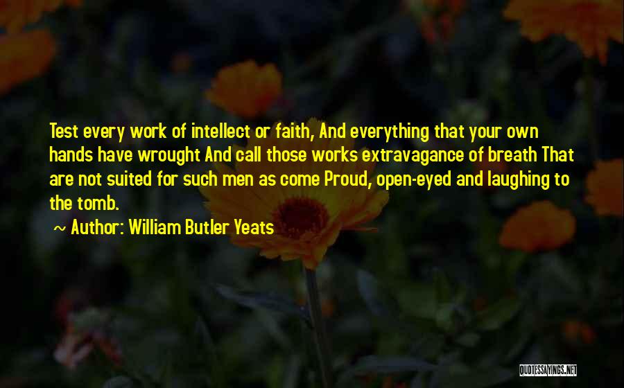 I'm Proud To Call You Mine Quotes By William Butler Yeats