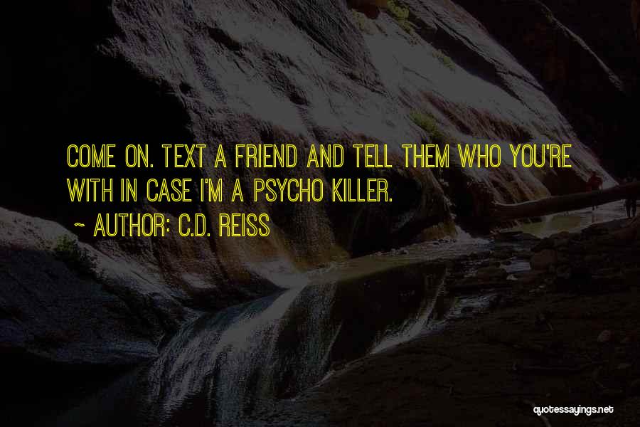 I'm Psycho Quotes By C.D. Reiss