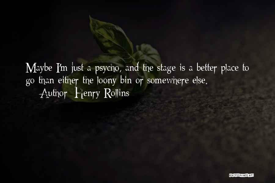 I'm Psycho Quotes By Henry Rollins