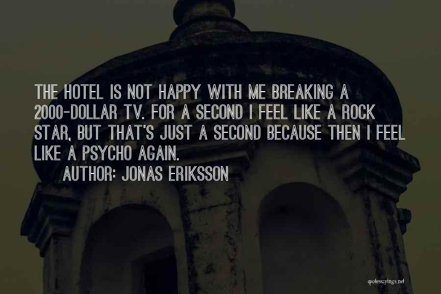 I'm Psycho Quotes By Jonas Eriksson