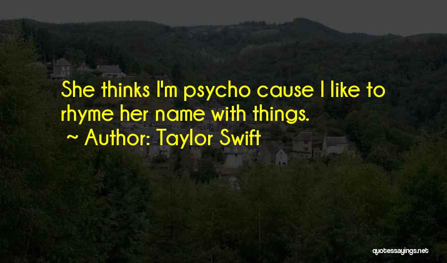 I'm Psycho Quotes By Taylor Swift