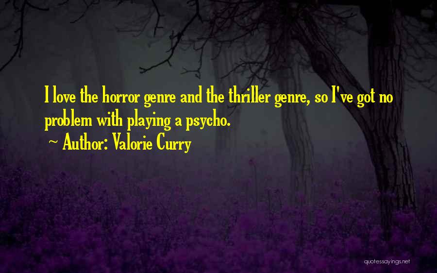 I'm Psycho Quotes By Valorie Curry