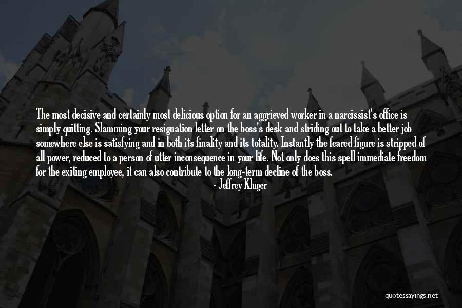 I'm Quitting My Job Quotes By Jeffrey Kluger I'm Quitting My Job Quotes By Jeffrey Kluger