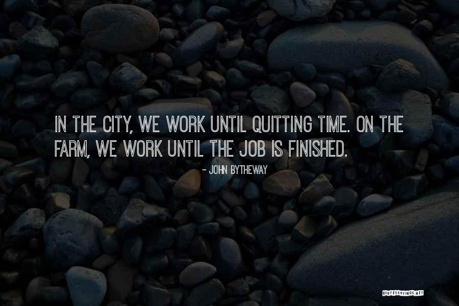 I'm Quitting My Job Quotes By John Bytheway I'm Quitting My Job Quotes By John Bytheway