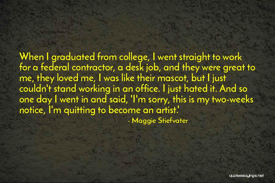 I'm Quitting My Job Quotes By Maggie Stiefvater I'm Quitting My Job Quotes By Maggie Stiefvater